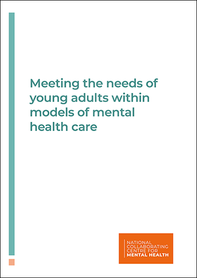 Click the image to view the report Meeting the needs of young adults within models of mental health care